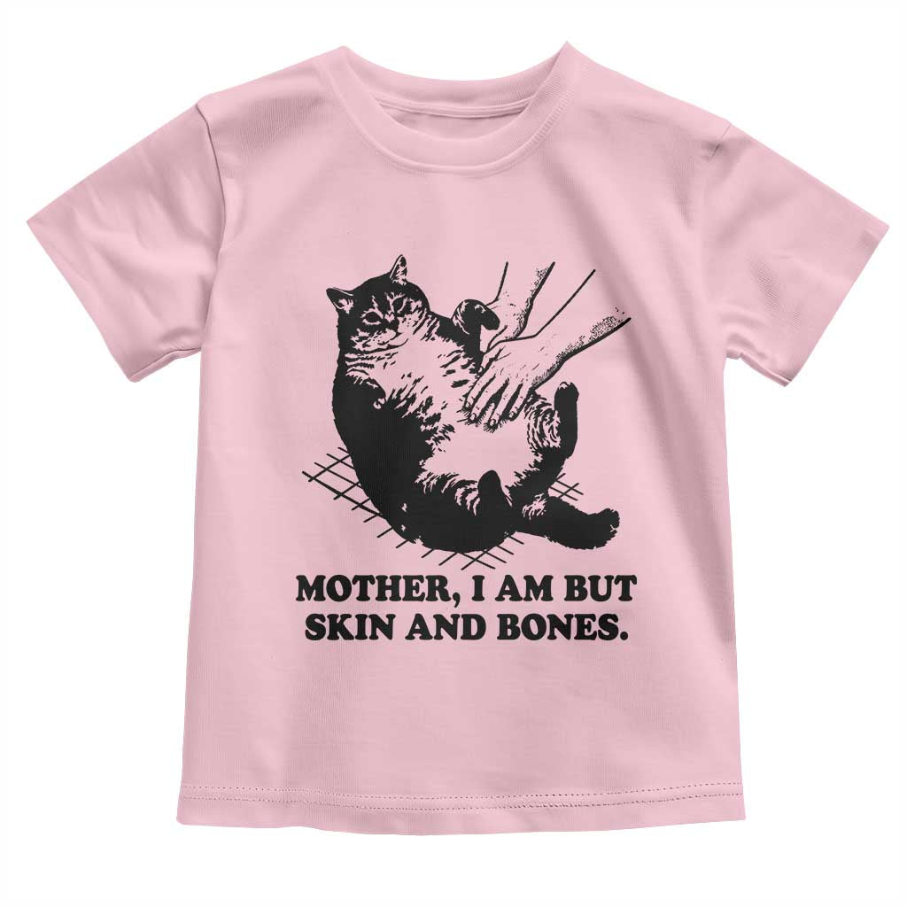 Funny Cat Mom Cat Lover Toddler T Shirt Mother I Am But Skin and Bones