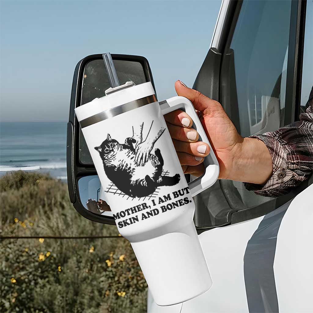 Funny Cat Mom Cat Lover Tumbler With Handle Mother I Am But Skin and Bones