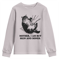 Funny Cat Mom Cat Lover Youth Sweatshirt Mother I Am But Skin and Bones