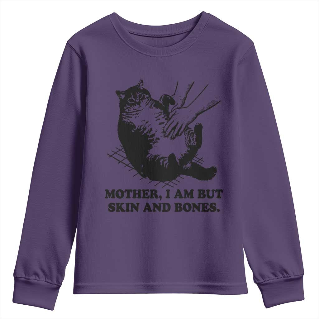 Funny Cat Mom Cat Lover Youth Sweatshirt Mother I Am But Skin and Bones