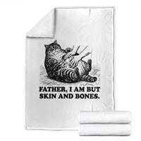 Funny Cat Dad Cat Lover Throw Blanket Father I Am But Skin and Bones