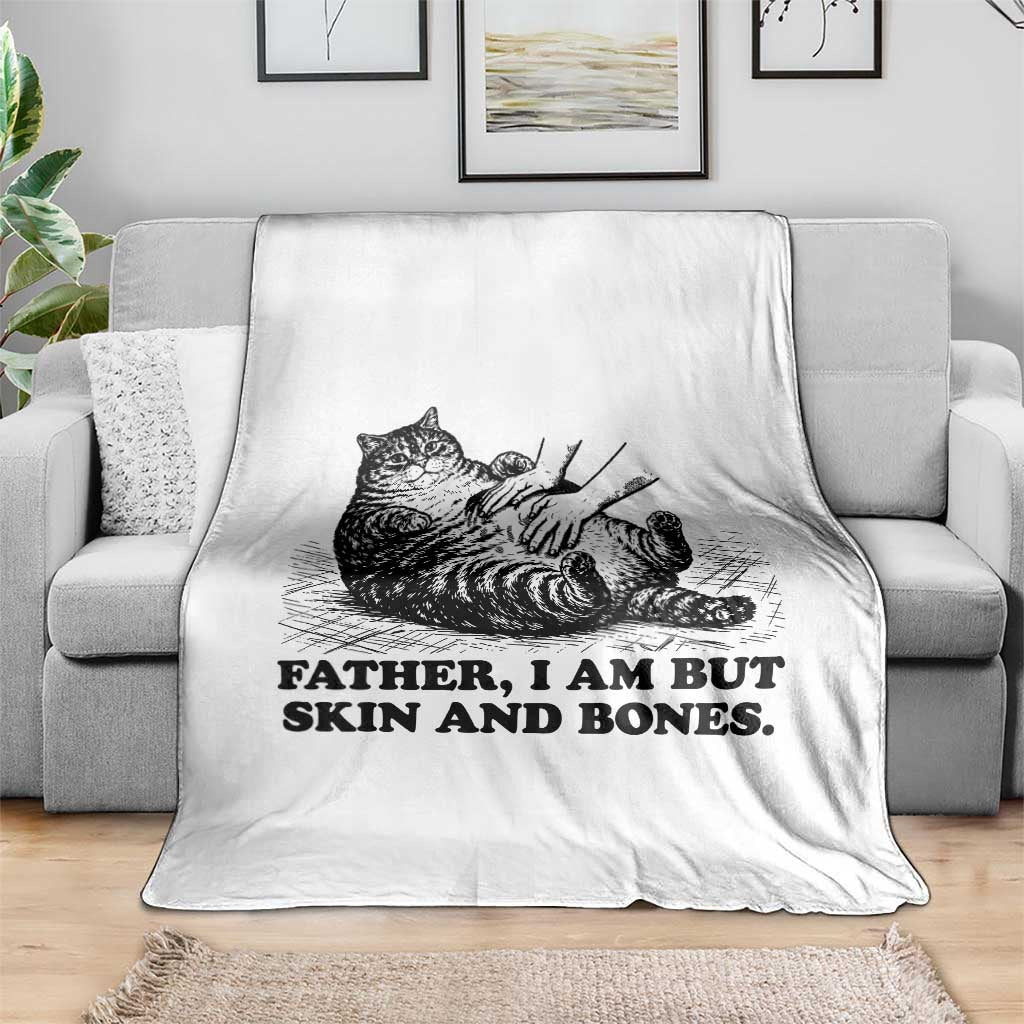 Funny Cat Dad Cat Lover Throw Blanket Father I Am But Skin and Bones