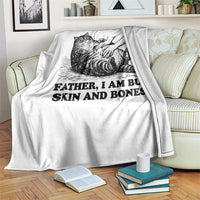 Funny Cat Dad Cat Lover Throw Blanket Father I Am But Skin and Bones