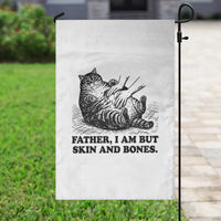 Funny Cat Dad Cat Lover Garden Flag Father I Am But Skin and Bones