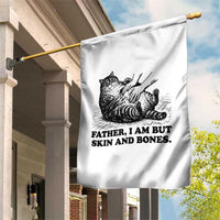 Funny Cat Dad Cat Lover Garden Flag Father I Am But Skin and Bones