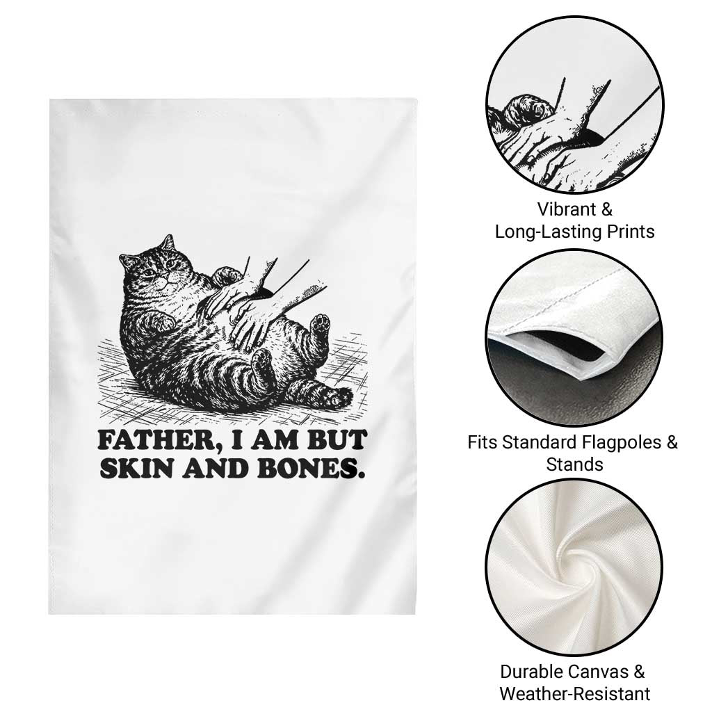 Funny Cat Dad Cat Lover Garden Flag Father I Am But Skin and Bones
