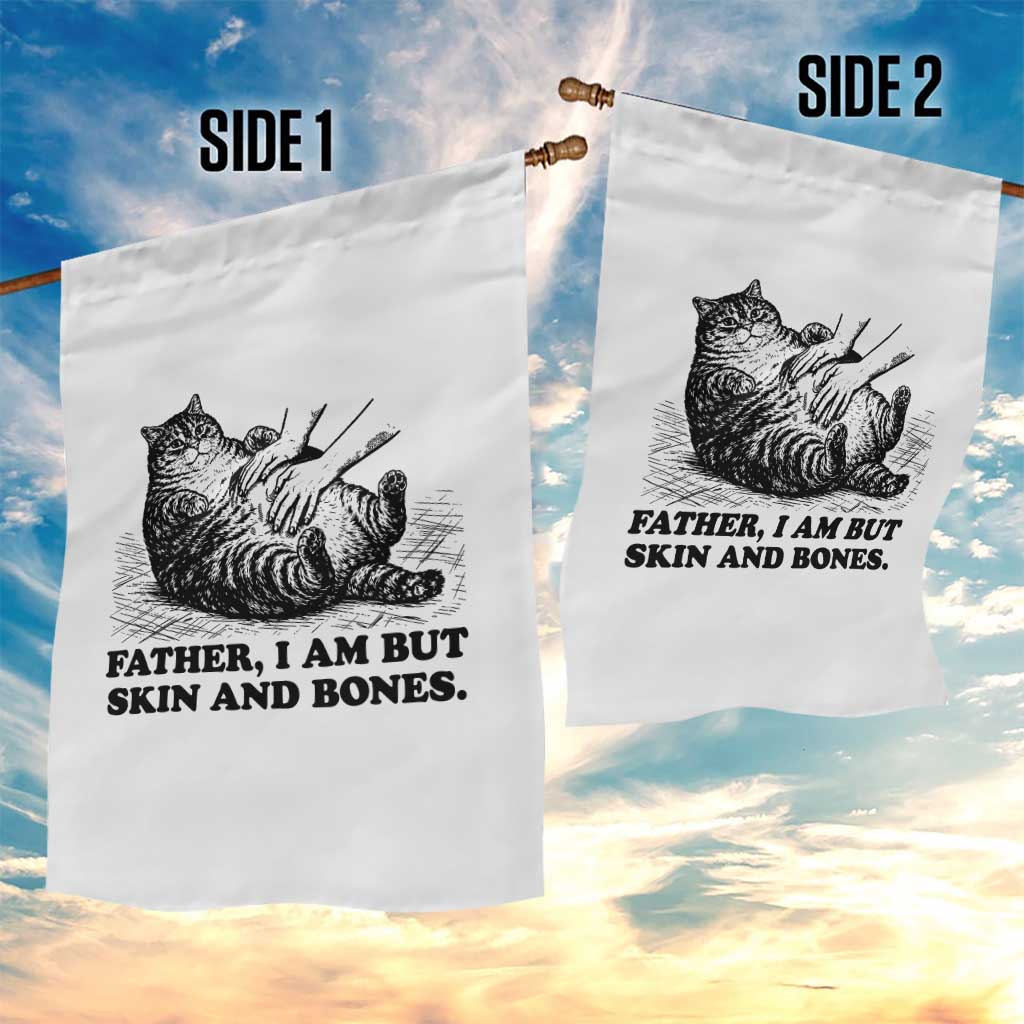 Funny Cat Dad Cat Lover Garden Flag Father I Am But Skin and Bones