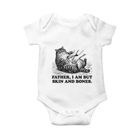 Funny Cat Dad Cat Lover Baby Onesie Father I Am But Skin and Bones