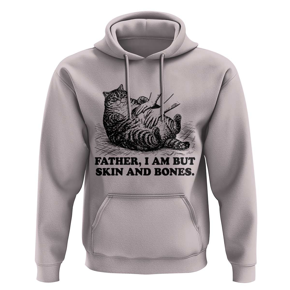 Funny Cat Dad Cat Lover Hoodie Father I Am But Skin and Bones