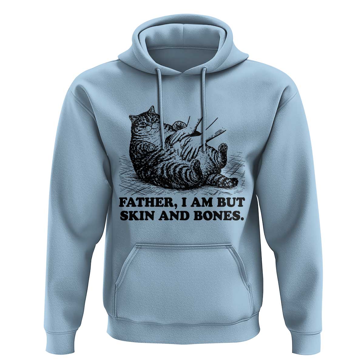 Funny Cat Dad Cat Lover Hoodie Father I Am But Skin and Bones