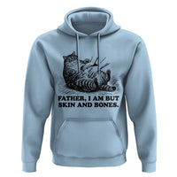Funny Cat Dad Cat Lover Hoodie Father I Am But Skin and Bones