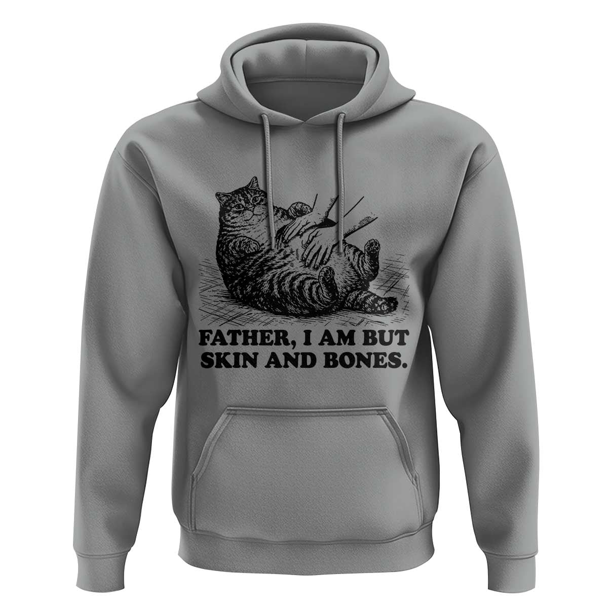 Funny Cat Dad Cat Lover Hoodie Father I Am But Skin and Bones
