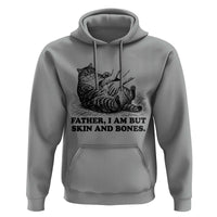 Funny Cat Dad Cat Lover Hoodie Father I Am But Skin and Bones