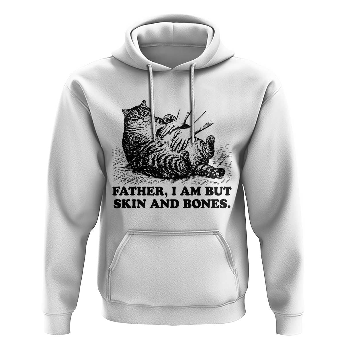 Funny Cat Dad Cat Lover Hoodie Father I Am But Skin and Bones