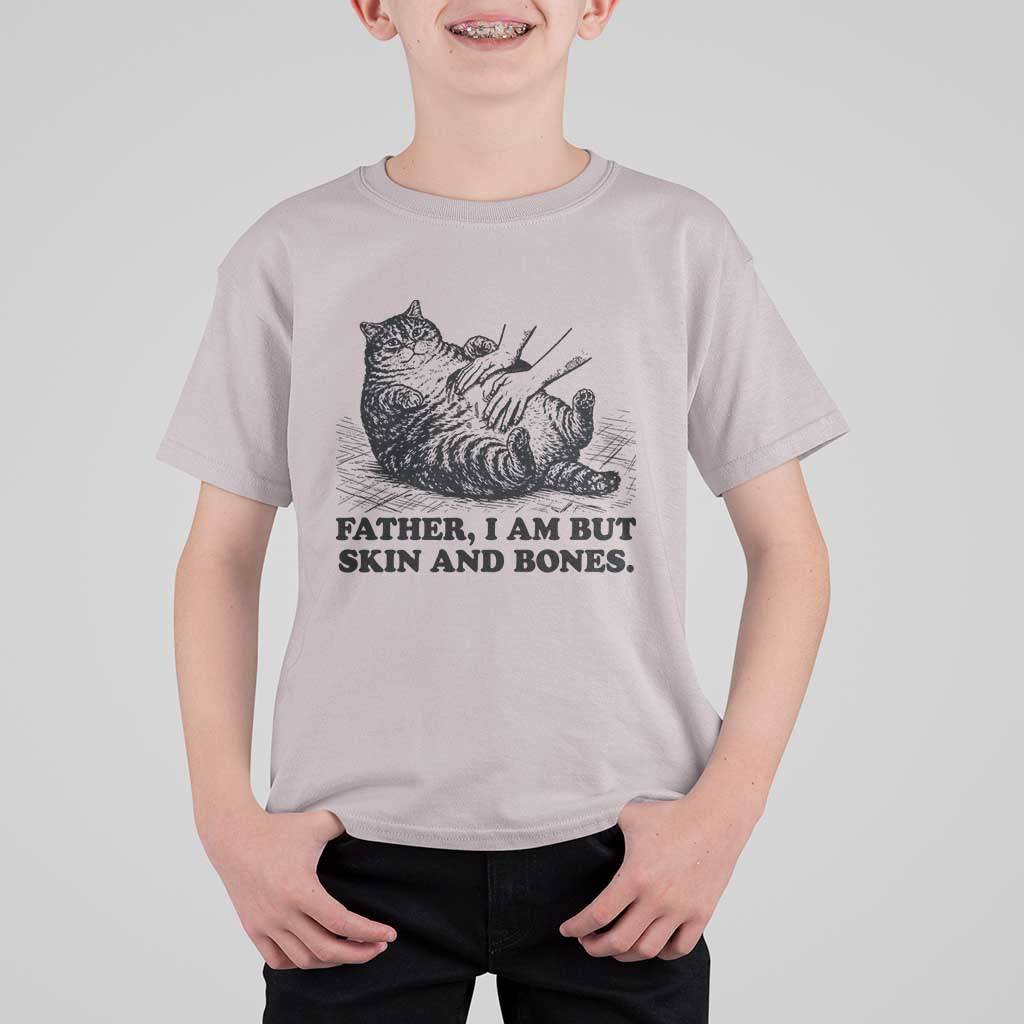 Funny Cat Dad Cat Lover T Shirt For Kid Father I Am But Skin and Bones