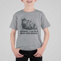 Funny Cat Dad Cat Lover T Shirt For Kid Father I Am But Skin and Bones