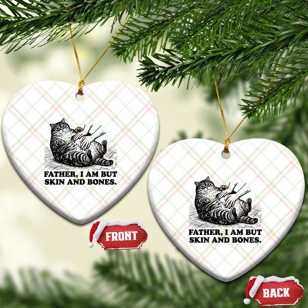Funny Cat Dad Cat Lover Ceramic Ornament Father I Am But Skin and Bones