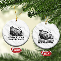 Funny Cat Dad Cat Lover Ceramic Ornament Father I Am But Skin and Bones