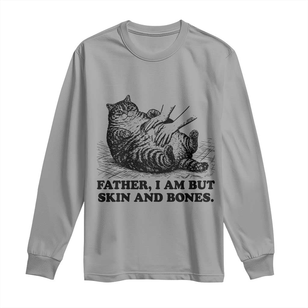 Funny Cat Dad Cat Lover Long Sleeve Shirt Father I Am But Skin and Bones