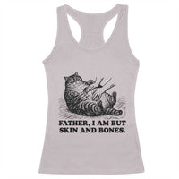 Funny Cat Dad Cat Lover Racerback Tank Top Father I Am But Skin and Bones