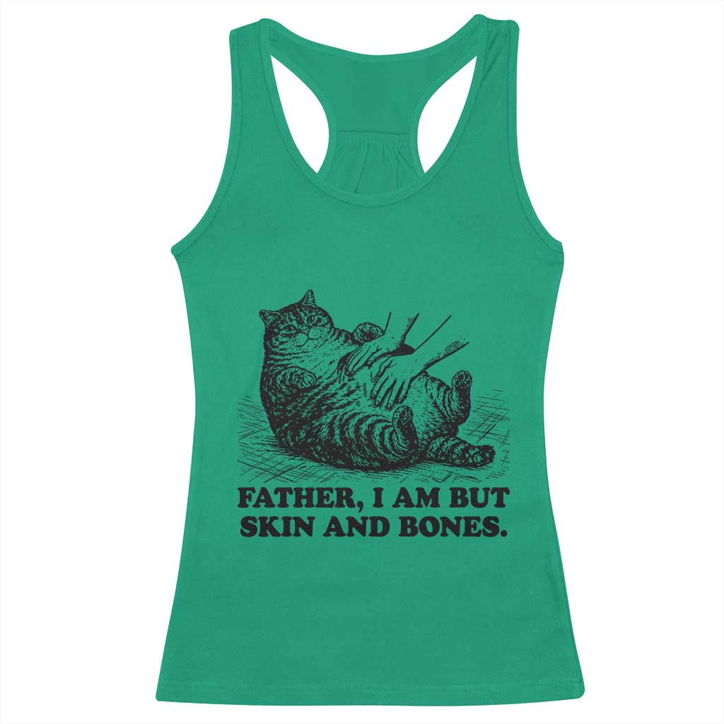 Funny Cat Dad Cat Lover Racerback Tank Top Father I Am But Skin and Bones