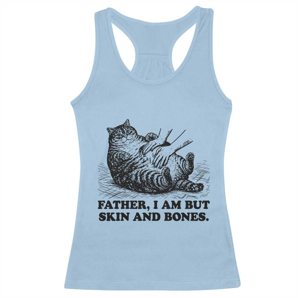 Funny Cat Dad Cat Lover Racerback Tank Top Father I Am But Skin and Bones