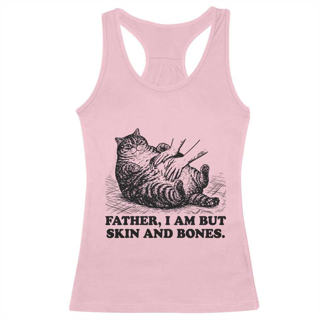Funny Cat Dad Cat Lover Racerback Tank Top Father I Am But Skin and Bones