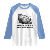 Funny Cat Dad Cat Lover Raglan Shirt Father I Am But Skin and Bones