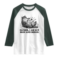 Funny Cat Dad Cat Lover Raglan Shirt Father I Am But Skin and Bones