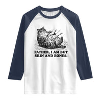 Funny Cat Dad Cat Lover Raglan Shirt Father I Am But Skin and Bones