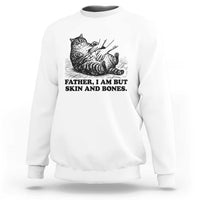 Funny Cat Dad Cat Lover Sweatshirt Father I Am But Skin and Bones