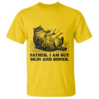 Funny Cat Dad Cat Lover T Shirt Father I Am But Skin and Bones