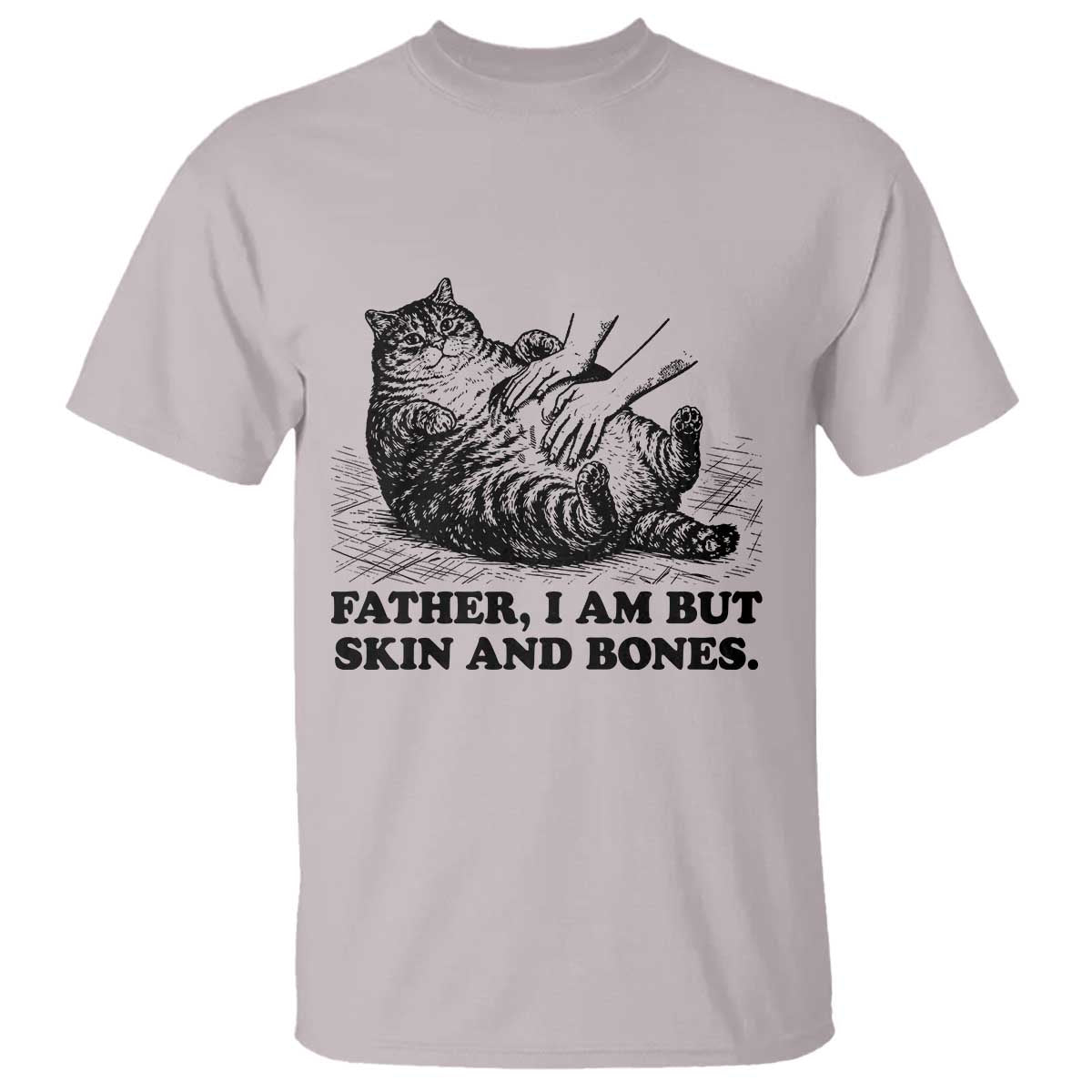 Funny Cat Dad Cat Lover T Shirt Father I Am But Skin and Bones