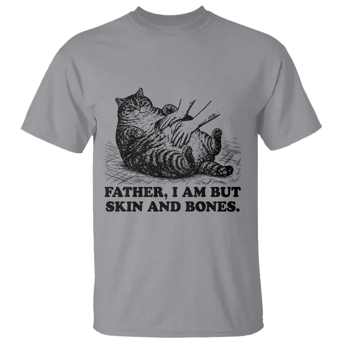 Funny Cat Dad Cat Lover T Shirt Father I Am But Skin and Bones