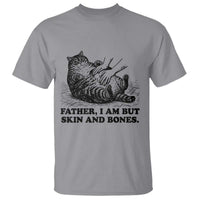 Funny Cat Dad Cat Lover T Shirt Father I Am But Skin and Bones