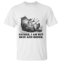 Funny Cat Dad Cat Lover T Shirt Father I Am But Skin and Bones