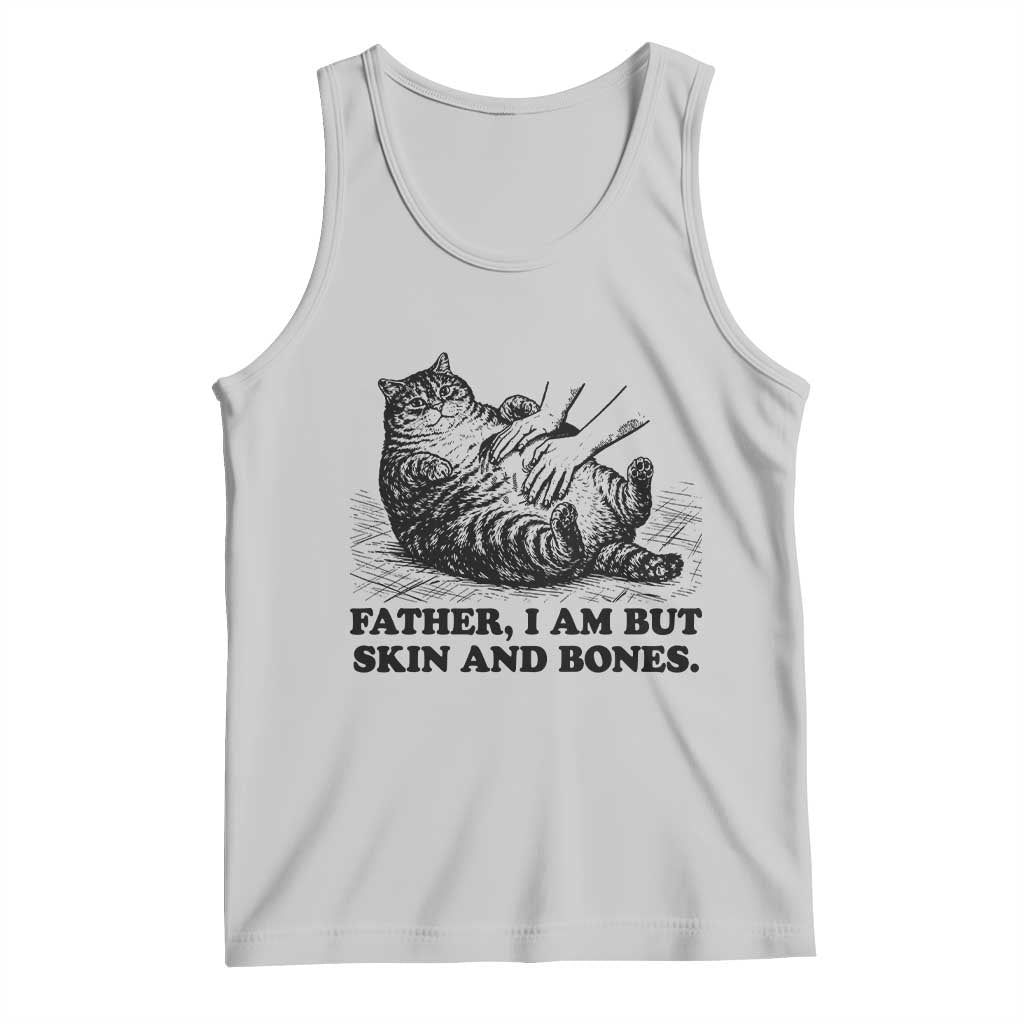 Funny Cat Dad Cat Lover Tank Top Father I Am But Skin and Bones