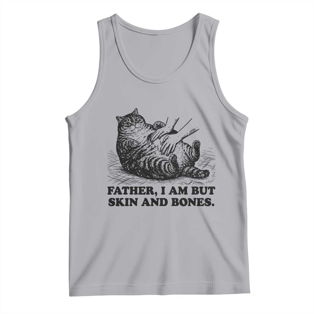 Funny Cat Dad Cat Lover Tank Top Father I Am But Skin and Bones