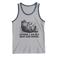Funny Cat Dad Cat Lover Tank Top Father I Am But Skin and Bones