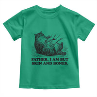 Funny Cat Dad Cat Lover Toddler T Shirt Father I Am But Skin and Bones