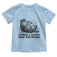 Funny Cat Dad Cat Lover Toddler T Shirt Father I Am But Skin and Bones