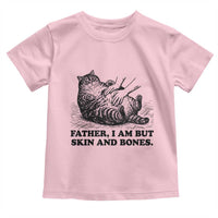 Funny Cat Dad Cat Lover Toddler T Shirt Father I Am But Skin and Bones