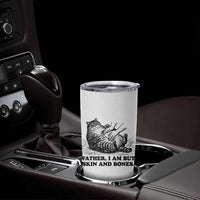 Funny Cat Dad Cat Lover Tumbler Cup Father I Am But Skin and Bones