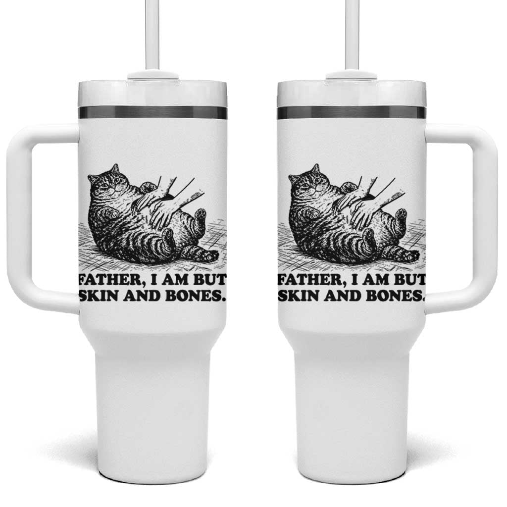 Funny Cat Dad Cat Lover Tumbler With Handle Father I Am But Skin and Bones