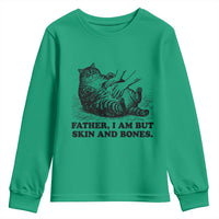 Funny Cat Dad Cat Lover Youth Sweatshirt Father I Am But Skin and Bones
