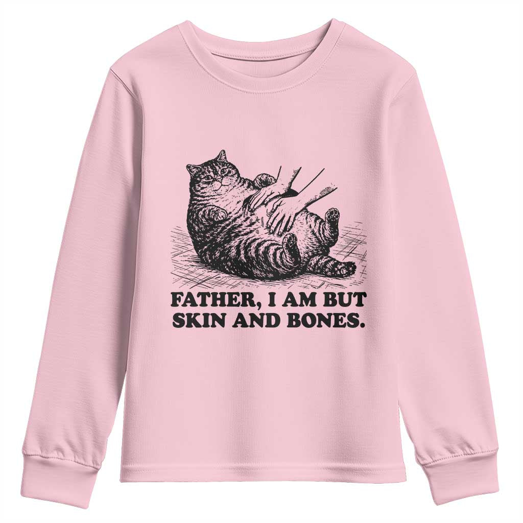 Funny Cat Dad Cat Lover Youth Sweatshirt Father I Am But Skin and Bones