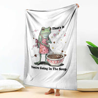 Funny Frog Valentine Meme Throw Blanket That Is It You Are Going In The Soup