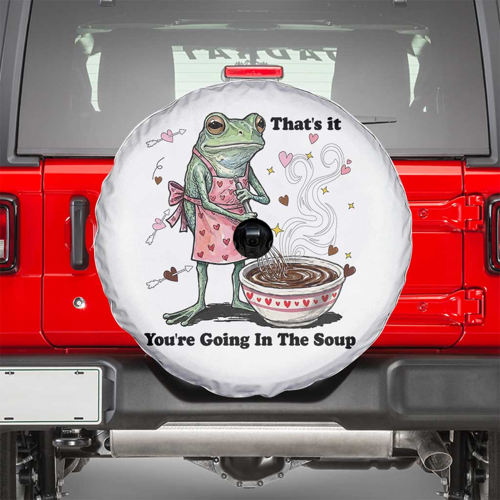 Funny Frog Valentine Meme Spare Tire Cover That Is It You Are Going In The Soup
