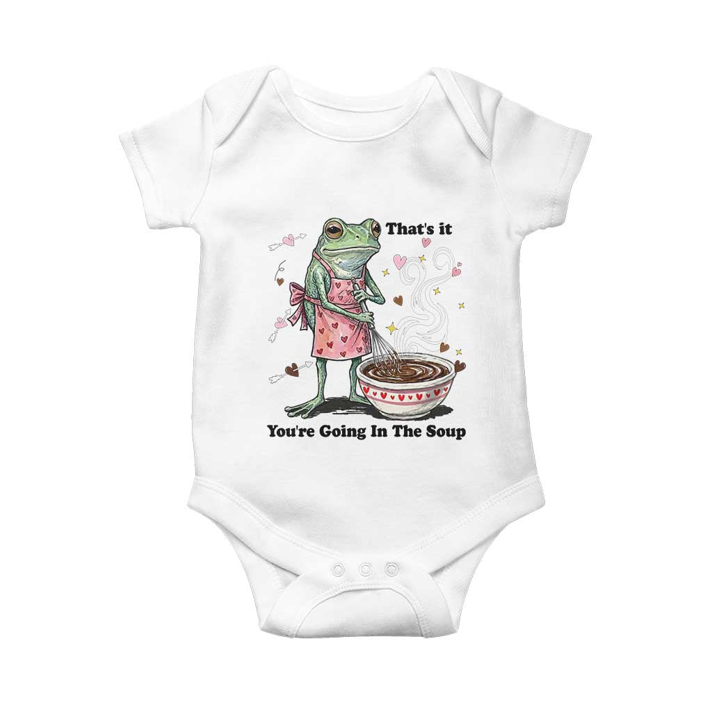 Funny Frog Valentine Meme Baby Onesie That Is It You Are Going In The Soup