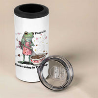 Funny Frog Valentine Meme 4 in 1 Can Cooler Tumbler That Is It You Are Going In The Soup
